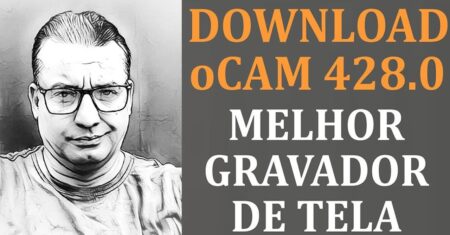 OCAM 428.0 É O MELHOR SOFTWARE GRAVADOR DE TELA GRATUITO PARA CRIAÇÃO DE TUTORIAIS A PARTIR DA TELA DO PC